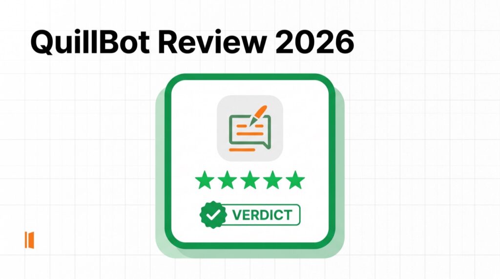 QuillBot Review (2026): Is It Worth It? Features, Pricing & Verdict