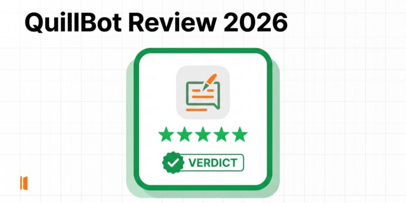 QuillBot Review (2026): Is It Worth It? Features, Pricing & Verdict